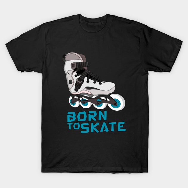 Born to Skate T-Shirt by DiegoCarvalho